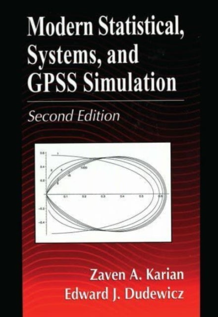 Book cover of: Modern Statistical, Systems, and GPSS Simulation, Second Edition. By: Zaven A. Karian