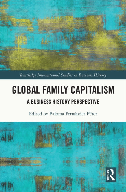 Book cover of: Global Family Capitalism. By: Paloma Fernández Pérez