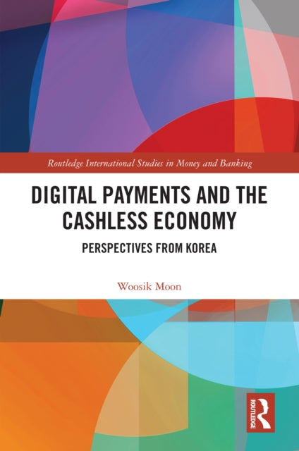 Book cover of: Digital Payments and the Cashless Economy