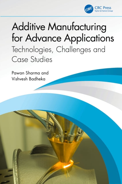 Book cover of: Additive Manufacturing for Advance Applications. By: Pawan Sharma