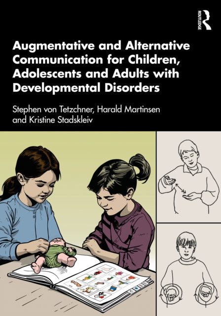 Book cover of: Augmentative and Alternative Communication for Children, Adolescents and Adults with Developmental Disorders. By: Stephen Von Tetzchner