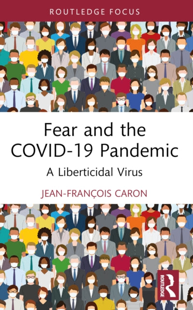 Book cover of: Fear and the COVID-19 Pandemic. By: Jean-François Caron