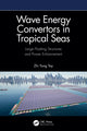 Book cover of: Wave Energy Convertors in Tropical Seas. By: Zhi Yung Tay