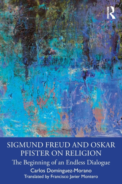 Book cover of: Sigmund Freud and Oskar Pfister on Religion. By: Carlos Domínguez-Morano