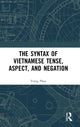 Book cover of: Syntax of Vietnamese Tense, Aspect, and Negation. By: Trang Phan