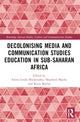 Book cover of: Decolonising Media and Communication Studies Education in Sub-Saharan Africa. By: Selina Linda Mudavanhu