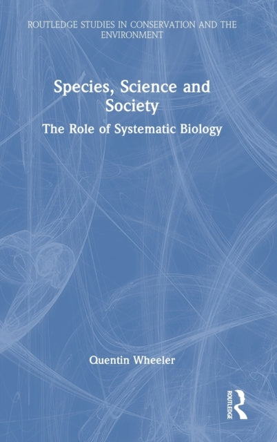 Book cover of: Species, Science and Society. By: Quentin D. Wheeler