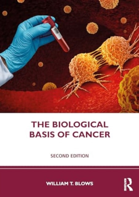 Book cover of: Biological Basis of Cancer. By: William T. Blows