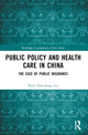 Book cover of: Public Policy and Health Care in China. By: Peter N. S. Lee