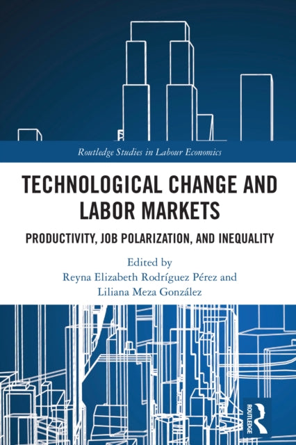Book cover of: Technological Change and Labor Markets. By: Reyna Elizabeth Rodríguez Pérez