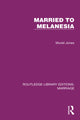 Book cover of: Married to Melanesia