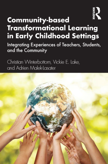Book cover of: Community-based Transformational Learning in Early Childhood Settings. By: Christian Winterbottom