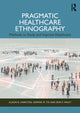 Book cover of: Pragmatic Healthcare Ethnography. By: Alison B. Hamilton