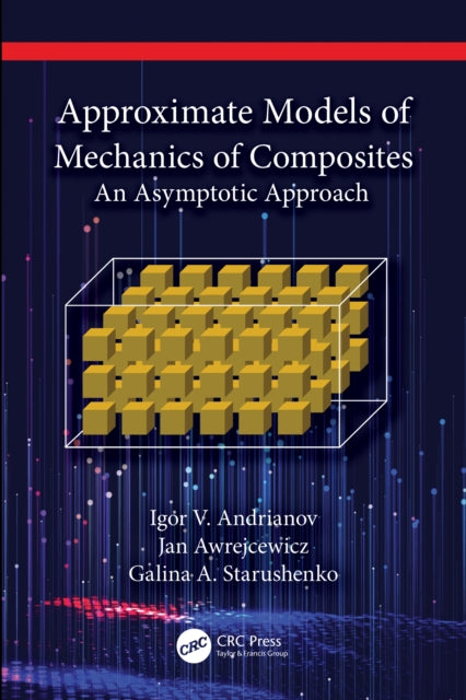 Book cover of: Approximate Models of Mechanics of Composites. By: Andrianov, I. V.