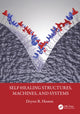 Book cover of: Self-Healing Structures, Machines, and Systems. By: Dryver R. Huston