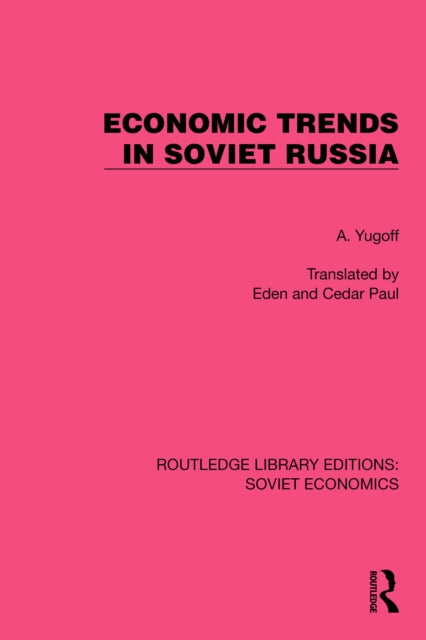 Book cover of: Economic Trends in Soviet Russia. By: A. Yugoff
