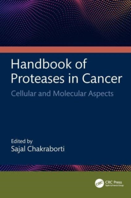 Book cover of: Handbook of Proteases in Cancer. By: Sajal Chakraborti