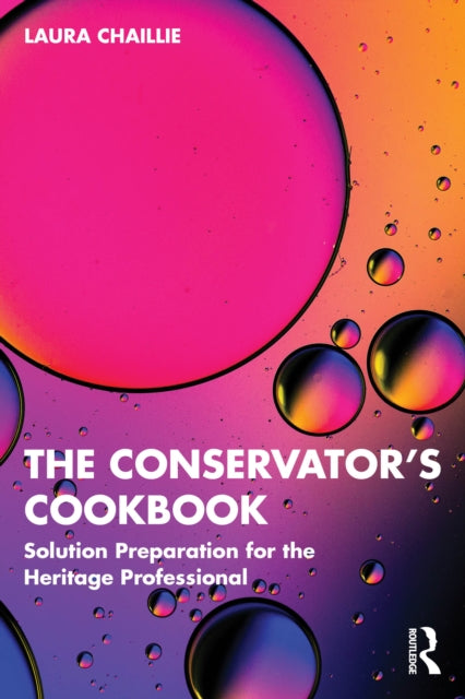 Book cover of: Conservator's Cookbook. By: Laura Chaillie