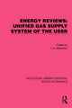 Book cover of: Energy Reviews: Unified Gas Supply System of the USSR. By: L. A. Melentiev