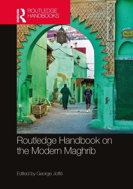 Book cover of: Routledge Handbook on the Modern Maghrib. By: E. G. H. Joffé