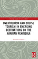 Book cover of: Overtourism and Cruise Tourism in Emerging Destinations on the Arabian Peninsula. By: Manuela Gutberlet