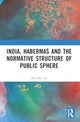 Book cover of: India, Habermas and the Normative Structure of Public Sphere. By: Muzaffar Ali Malla
