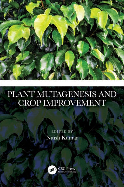 Book cover of: Plant Mutagenesis and Crop Improvement. By: Nitish Kumar