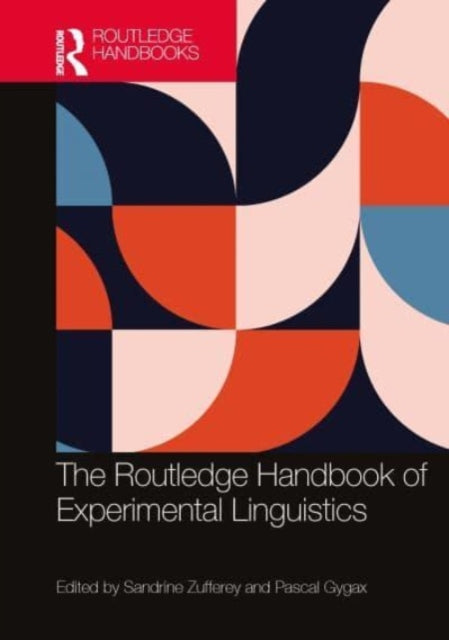 Book cover of: Routledge Handbook of Experimental Linguistics. By: Sandrine Zufferey