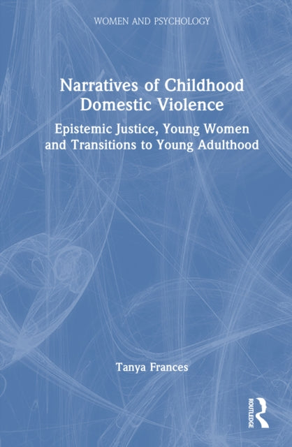Book cover of: Narratives of Childhood Domestic Violence. By: Tanya Frances