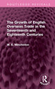 Book cover of: Growth of English Overseas Trade in the Seventeenth and Eighteenth Centuries. By: W. E. Minchinton