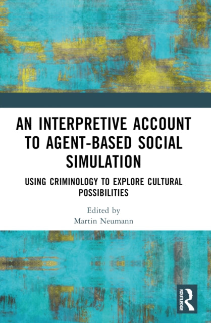 Book cover of: Interpretive Account to Agent-based Social Simulation. By: Martin Neumann