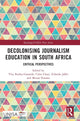 Book cover of: Decolonising Journalism Education in South Africa. By: Ylva Rodny-Gumede