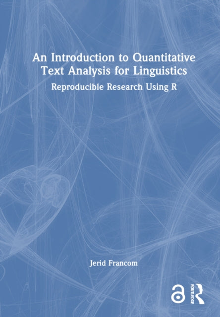 Book cover of: Introduction to Quantitative Text Analysis for Linguistics. By: Jerid Francom