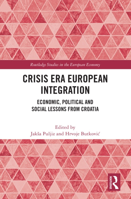 Book cover of: Crisis Era European Integration. By: Jaksa Puljiz
