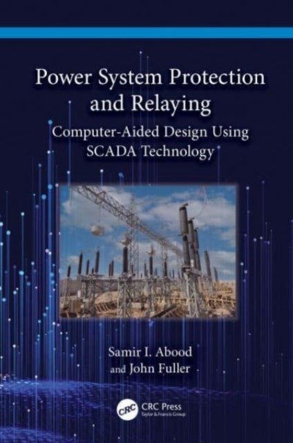 Book cover of: Power System Protection and Relaying. By: Samir I. Abood