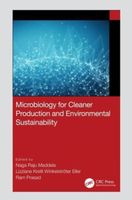 Book cover of: Microbiology for Cleaner Production and Environmental Sustainability. By: Naga Raju Maddela
