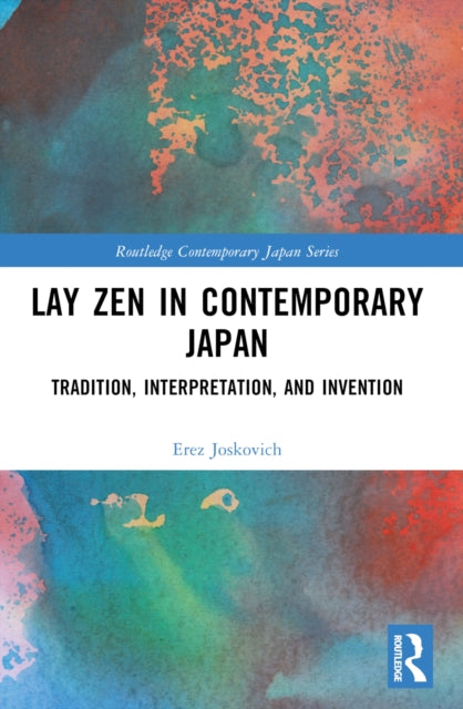 Book cover of: Lay Zen in Contemporary Japan. By: Erez Joskovich