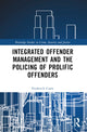 Book cover of: Integrated Offender Management and the Policing of Prolific Offenders. By: Frederick Cram