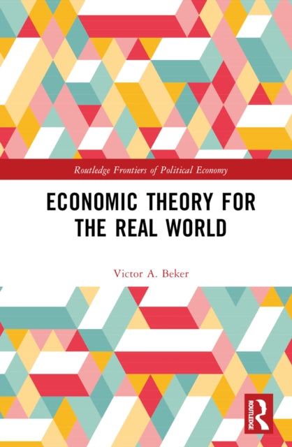 Book cover of: Economic Theory for the Real World. By: Víctor A. Beker