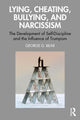 Book cover of: Lying, Cheating, Bullying and Narcissism. By: George G. Bear