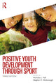 Book cover of: Positive Youth Development through Sport. By: Nicholas L. Holt