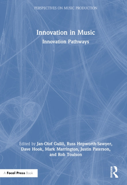 Book cover of: Innovation in Music: Innovation Pathways. By: Jan-Olof Gullö