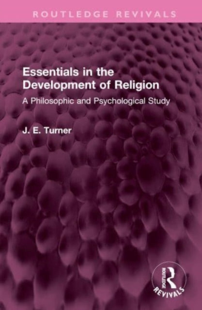Book cover of: Essentials in the Development of Religion. By: J. E. Turner