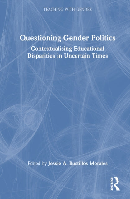 Book cover of: Questioning Gender Politics. By: Jessie Bustillos Morales