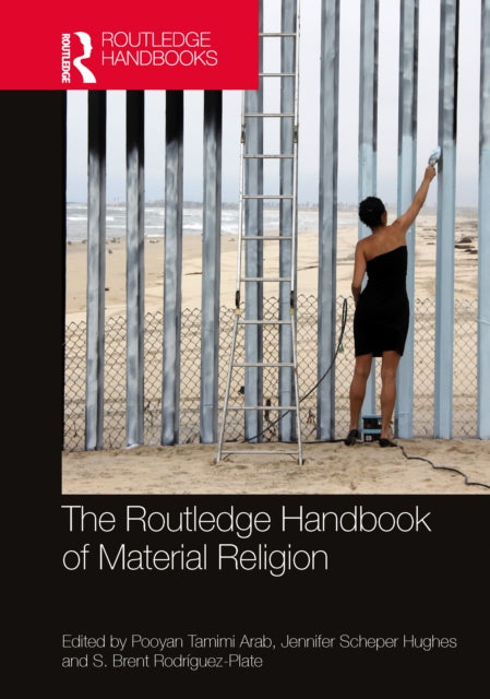 Book cover of: Routledge Handbook of Material Religion. By: Pooyan Tamimi Arab