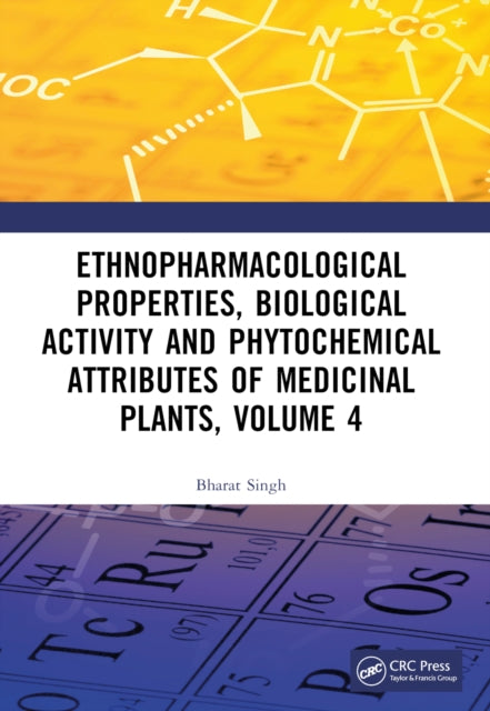 Book cover of: Ethnopharmacological Properties, Biological Activity and Phytochemical Attributes of Medicinal Plants Volume 4