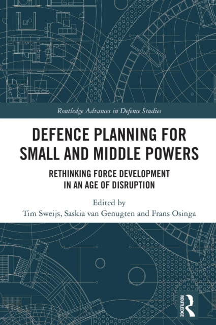 Book cover of: Defence Planning for Small and Middle Powers. By: Tim Sweijs
