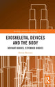 Book cover of: Exoskeletal Devices and the Body. By: Denisa Butnaru