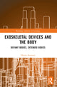 Book cover of: Exoskeletal Devices and the Body. By: Denisa Butnaru