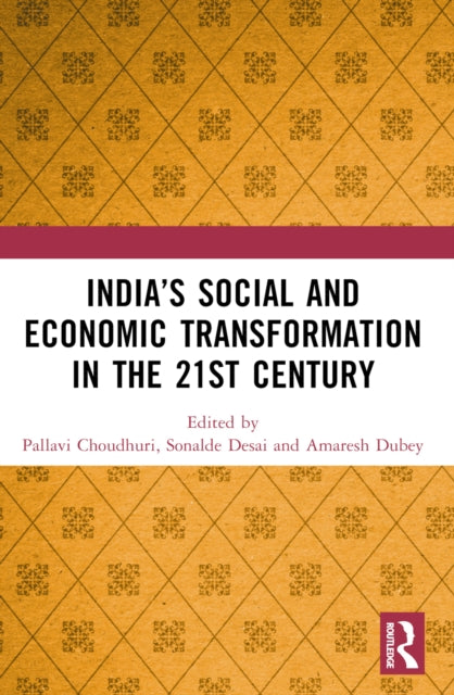 Book cover of: India’s Social and Economic Transformation in the 21st Century. By: Pallavi Choudhuri